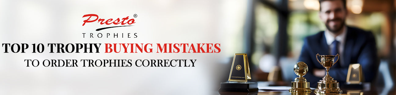 Top 10 Trophy Buying Mistakes to Order Trophies Correctly