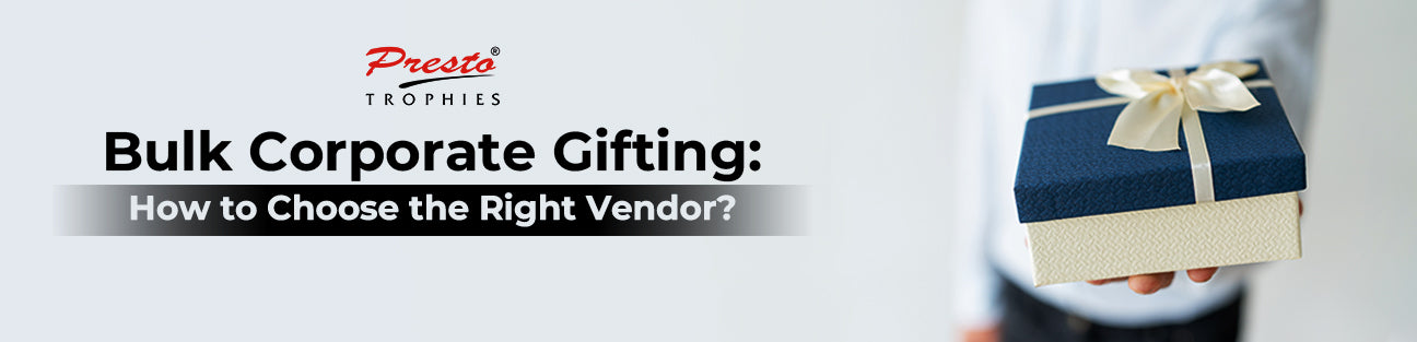 Bulk Corporate Gifting: How to Choose the Right Vendor?